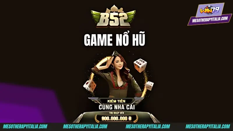 Các tựa game nổ hũ B52 hấp dẫn nhất