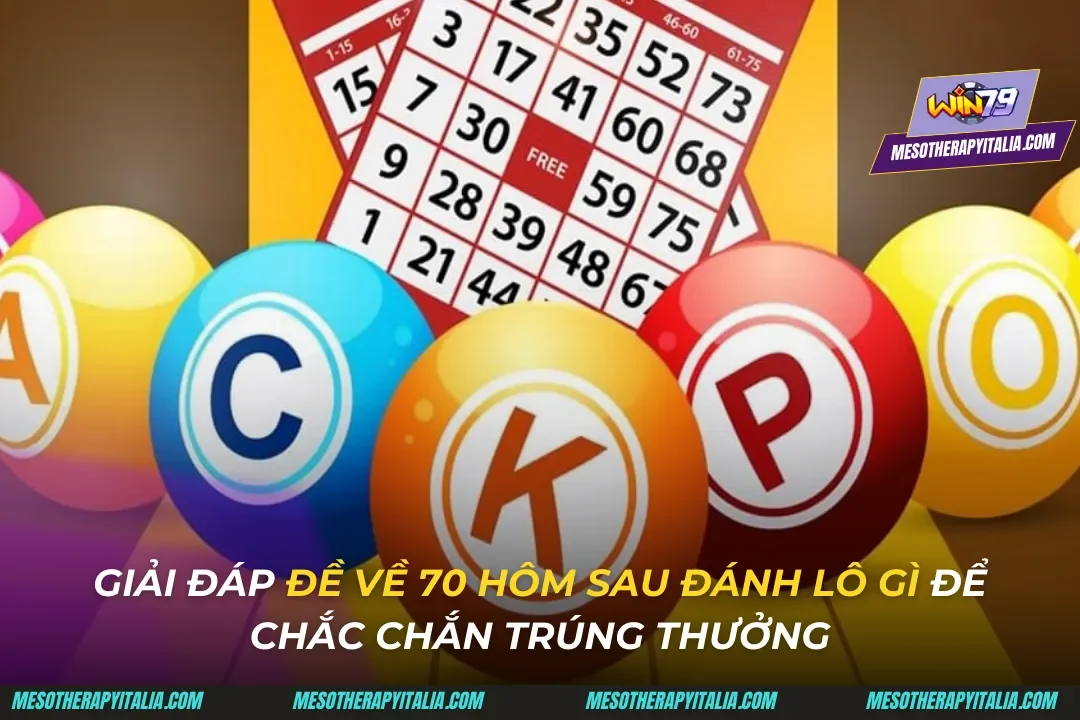 Đề về 70 hôm sau đánh lô gì
