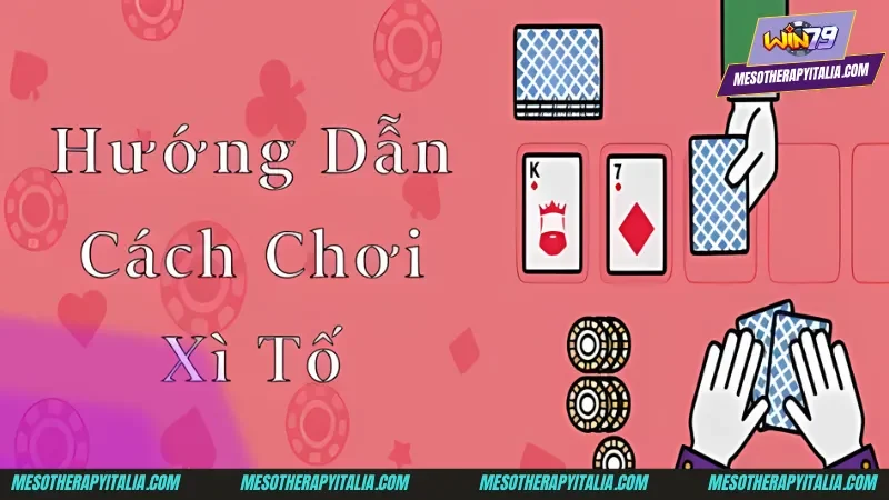 Kiến thức chơi Xì Tố cần nắm rõ để giành chiến thắng